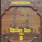 Distillery Dave - Contemporary Country Classics, Vol. 5