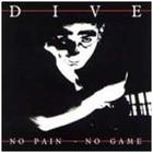 Dive - No Pain - No Game