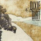 Dixie Dirt - peices of the world