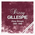 Dizzy Gillespie - Dizzy Boogie (1945 - 1948) (Remastered)