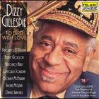 Dizzy Gillespie - To Bird With Love: Live at the Blue Note (Live)