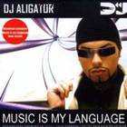 DJ Aligator - Music Is My Language