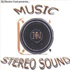 DJ Electro Cool - Music In Stereo Sound