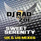 Dj Rad - Sweet Serenity (UK & US Mixes)
