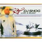 DJ Shog - Live 4 Music (Maxi)