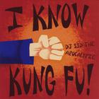 Dj Sid-the Apocalypze - I Know Kung Fu!