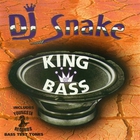 Dj Snake - King Of Bass