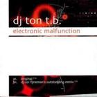 Dj Ton TB - Electronic Malfunction (Single)