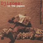 Djizoes: - In The Papers