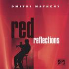 Dmitri Matheny - Red Reflections
