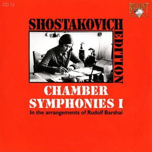 Shostakovich Edition: Chamber Symphonies I (In the arrangements of Rudolf Barshai)