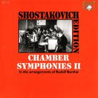 Dmitri Shostakovich - Shostakovich Edition: Chamber Symphonies II (In the arrangements of Rudolf Barshai)