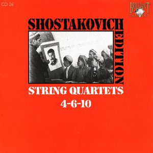 Shostakovich Edition: String Quartets 4-6-10