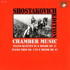 Dmitri Shostakovich - Shostakovich Edition: Chamber Music I (Piano quintet in G minor Op.57, piano trio No.2 in E minor Op.67)