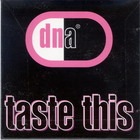 DNA - Taste This