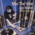 Doc Martin - Mix The Vibe