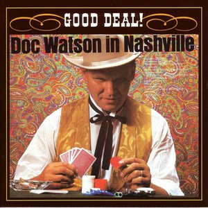 Good Deal! Doc Watson In Nashville (Vinyl)