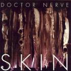 Doctor Nerve - Skin