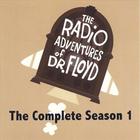 The Radio Adventures Of Dr. Floyd - The Complete Season 1