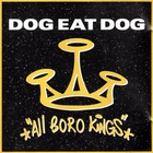 Dog Eat dog - All Boro Kings