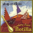Dog On Fleas - Cranberry Sauce Flotilla