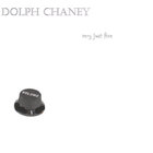 Dolph Chaney - Very Just Fine: Volume 1