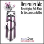 Dom - Remember Me - New, Original Folk Music For The American Soldier