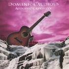 Dominic Gaudious - Acoustic Captivity