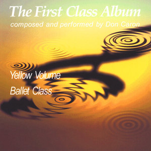 The First Class Album yellow volume (Music for Ballet Class)
