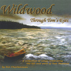 Don Charbonneau - Wildwood/Through Tom's Eyes