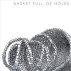 Basket Full Of Holes