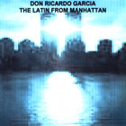 don ricardo garcia - The Latin From Manhattan