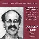 Donald Isler - Pianist Donald Isler Plays Late Beethoven