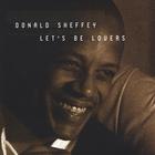 Donald Sheffey - Let's Be Lovers