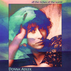 Donna Adler - All the Riches of the World