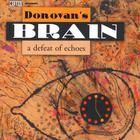 Donovan's Brain - A Defeat of Echoes