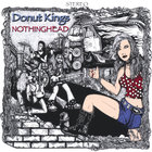 Donut Kings - Nothinghead