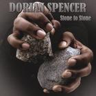 Dorian Spencer - Stone to Stone