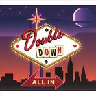 Double Down - All In
