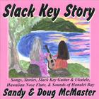 Doug & Sandy McMaster - Slack Key Story