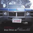 Jesus Drives an Oldsmobile