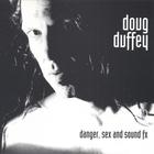 Doug Duffey - Danger Sex and Sound Effects