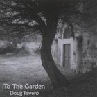 Doug Favero - To The Garden