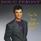 Doug Ferony - I'm in Love With a Girl