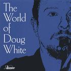 Doug White - The World of Doug White
