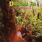 Douglas Fir - Hard Heartsinging
