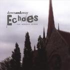 Down and Away - Echoes: The Worship Album