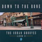 Down To The Bone - The Urban Grooves - Album II