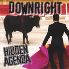 Downright - Hidden Agenda
