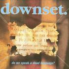 Downset - Do We Speak A Dead Language